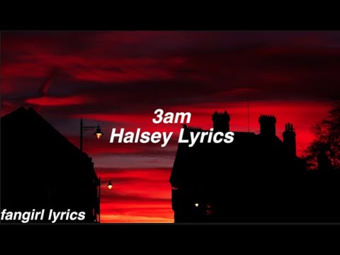 3am || Halsey Lyrics