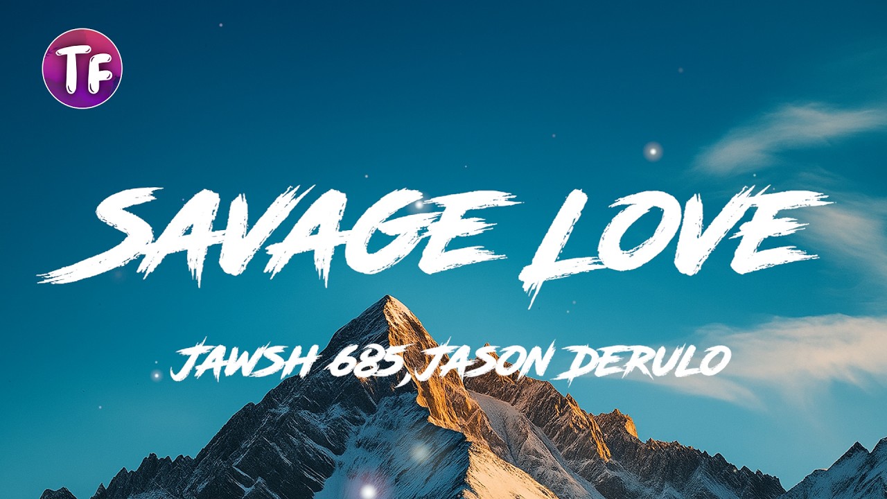 Savage Love - Jawsh 685,Jason Derulo (Lyrics/Letra) - YouTube