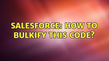 Salesforce: How to bulkify this code?