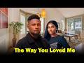 MAURICE SAM AND SONIA UCHE MOVIE: THE WAY YOU LOVED ME 2, 2026 New Nigerian Movie