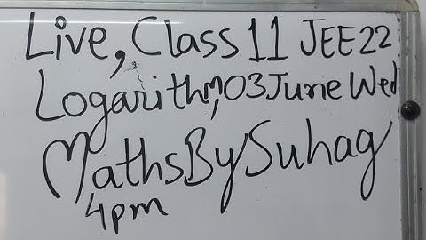 07 log Live Class 11 JEE 2022 Logarithm 3June2020Wed Maths By Suhag