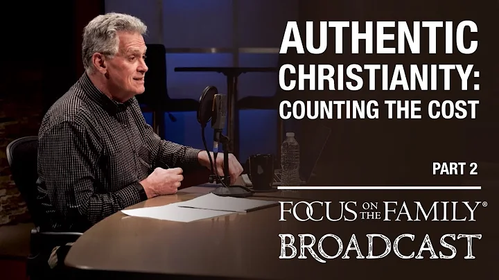 Authentic Christianity: Counting the Cost (Part 2)...