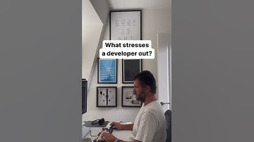 What stresses a developer out?