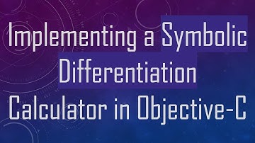 Implementing a Symbolic Differentiation Calculator in Objective-C