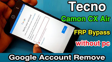 Tecno Camon CX Air  FRP Bypass / Tecno Camon CX Google Account Remove |