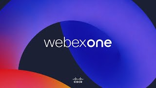 WebexOne Day 2 Keynote | The New Webex