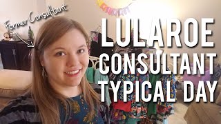 FORMER LULAROE CONSULTANT | Typical Day