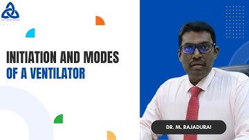 Initiation & Modes of a Ventilator | Dr. M. Rajadurai | SEMI