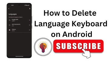 How to Delete Language Keyboard on Android – Easy Step-by-Step Guide