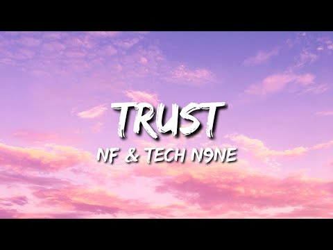 TRUST (Lyrics) - NF & Tech N9ne