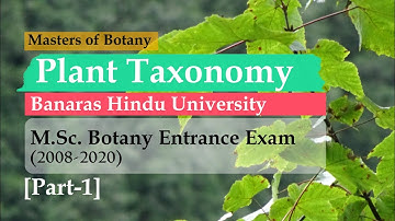 [Part-1] Taxonomy | Solved Questions 2008-2020 | Banaras Hindu University M.Sc. Botany Entrance Exam