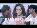 Maan meri jaan x kahani suno  mashup 