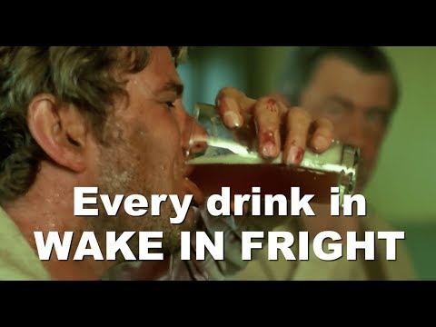 Every drink in "Wake in Fright"