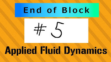 End of AFD5 / Applied Fluid Dynamics