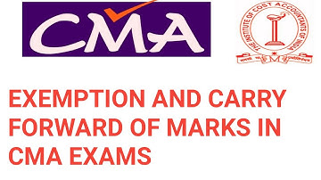 EXEMPTION AND CARRY FORWARD OF MARKS IN CMA EXAMS