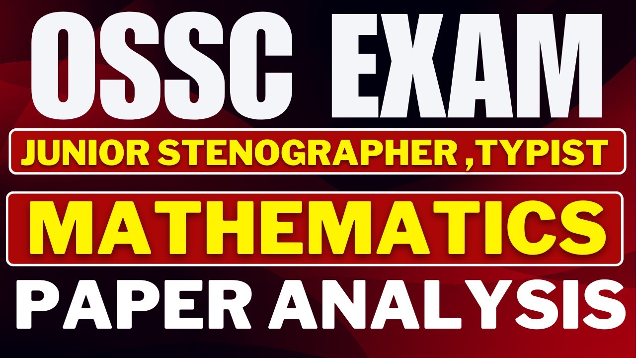 Typist Math Case OSSC Junior Stenographer and Typist | Exam Paper Analysis | Mathematics ...