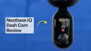 Nextbase iQ 4K Smart Dash Cam Review