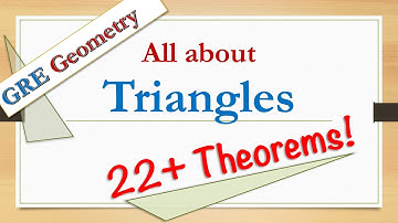 (2022) GRE Prep For Beginners | 22+ GRE Triangle Theorems Comprehensive Review | GRE Geometry  Prep