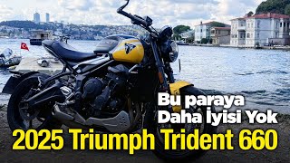 Triumph Trident 660 2025 Bu Paraya Daha Iyisi Yok