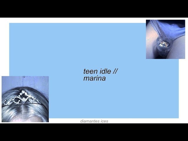 teen idle || marina lyrics