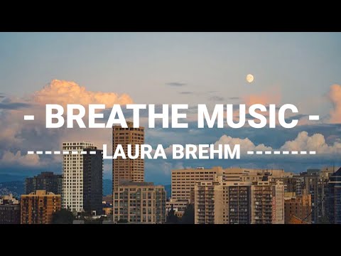 Laura Brehm Breath Music Lyrics