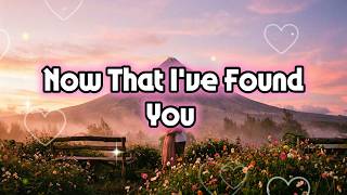 Now That I've Found You - Ernie Canales Romantic Love Song With Lyrics 