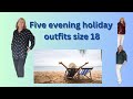 Five evening holiday outfits plus size for Spain in February. Over 50s fashion