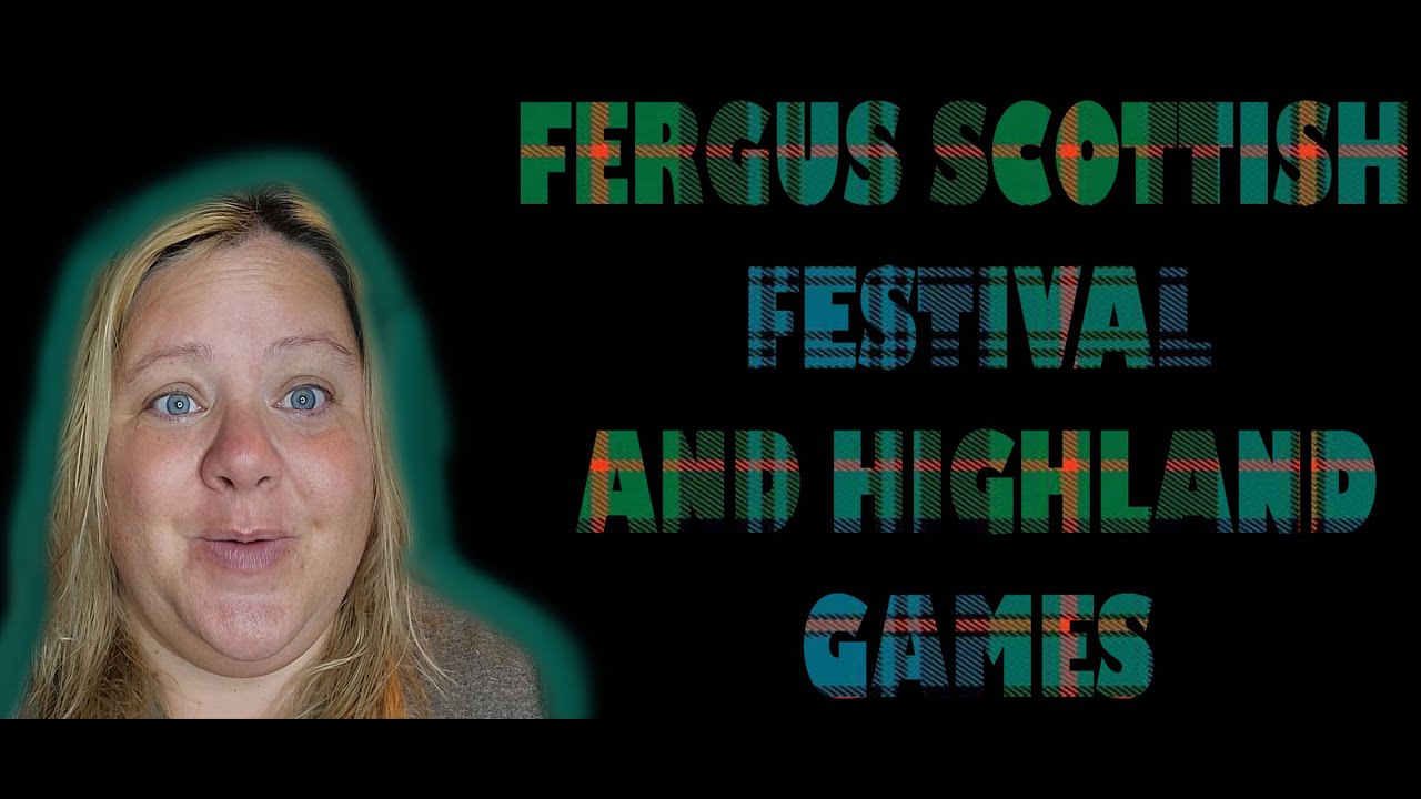 Fergus Scottish Festival 2024 Schedule