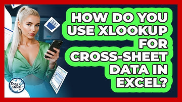 How Do You Use XLOOKUP For Cross-sheet Data In Excel? - Docs and Sheets Pro
