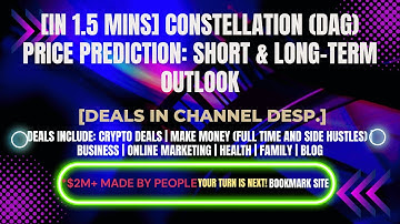 [In 1.5 mins] Constellation (DAG) Price Prediction: Short & Long-Term Outlook[Crypto Deals In Desp.]