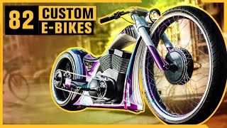 82 AWESOME CUSTOM EBIKES You never knew existed!