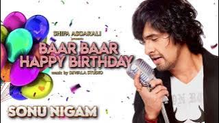 Baar Baar Din Yeh Aaye | no names without Sunita | Happy Birthday | Sonu Nigam Shifa Asgarali