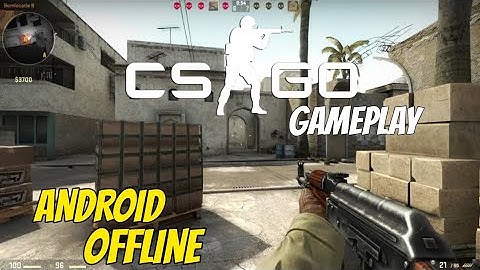 CS:GO Mobile Offline High Graphics GAMEPLAY +Download
