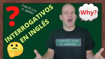 INTERROGATIVOS EN INGLÉS