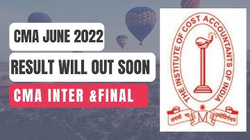 Breaking News | ICMAI Biggest Announcement | CMA Inter & CMA Final june 2022 Result Will Out Soon