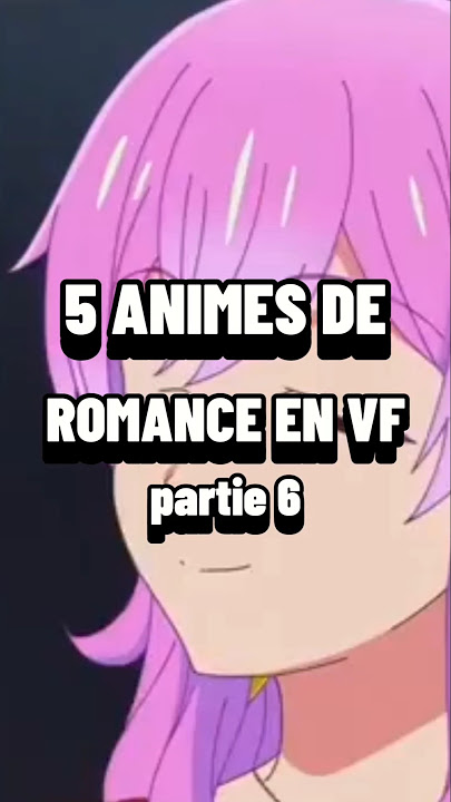 5 ANIMES DE ROMANCE EN VF ! 🇨🇵 #anime #romance #shorts