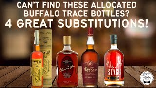 Episode 458: CAN’T FIND THESE ALLOCATED BUFFALO TRACE BOTTLES? GRAB THESE 4 GREAT SUBSTITUTIONS!