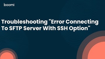 Troubleshooting "Error Connecting To SFTP Server With SSH Option"
