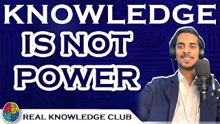 Why Knowledge Isn't Power?