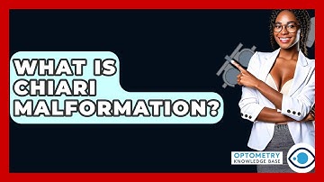What Is Chiari Malformation? - Optometry Knowledge Base
