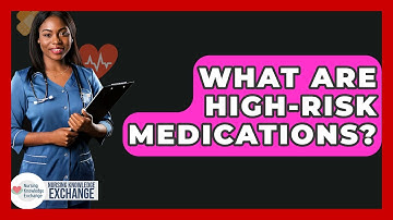 What Are High-risk Medications? - Nursing Knowledge Exchange