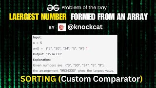 Largest Number formed from an Array | gfg potd (GFG problem of the day) |  SORTING COMPARATOR | 3feb