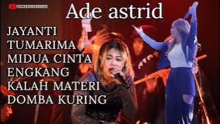 KUMPULAN LAGU TERPOPULER ADE ASTRID