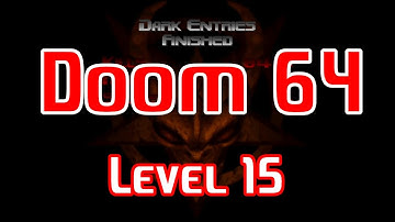 Doom 64 (PC) - Level 15 - Dark Entries - Difficulty: Watch Me Die - First Playthrough
