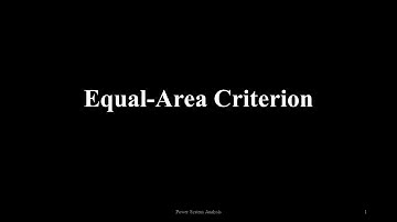 Transient Stability Analysis Part IV : Equal Area Criterion