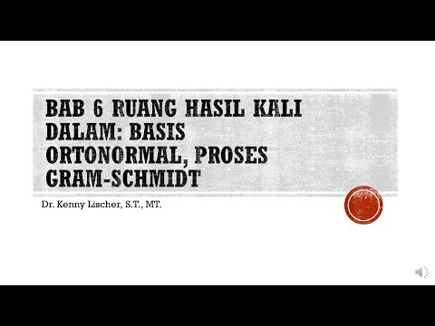 Aljabar Linier - Ruang Hasil Kali Dalam - Basis Ortonormal dan Proses Gram Schmidt