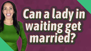Are ladies-in-waiting married?