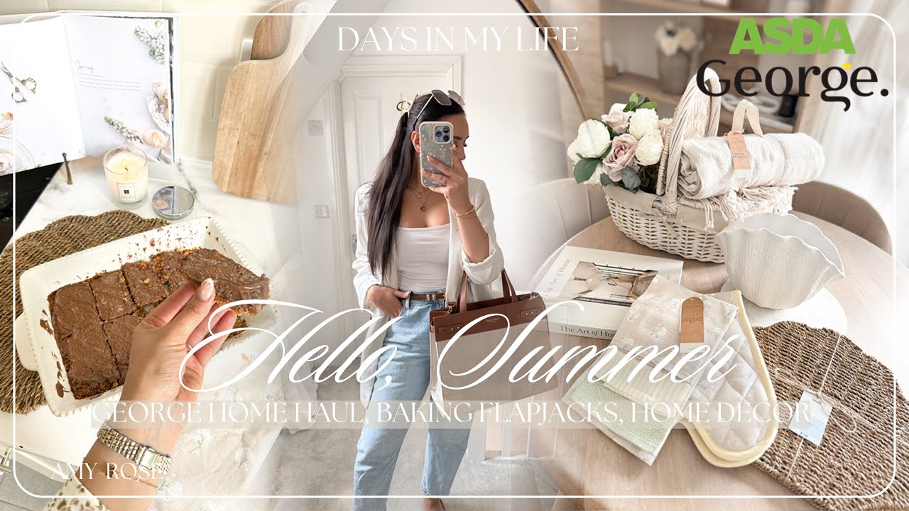 HELLO, SUMMER | George Home Haul, Baking Flapjacks & Home Decor!