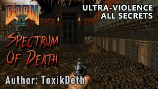 Doom 2 - Spectrum Of Death - Custom Map - Ultra-Violence - All Secrets