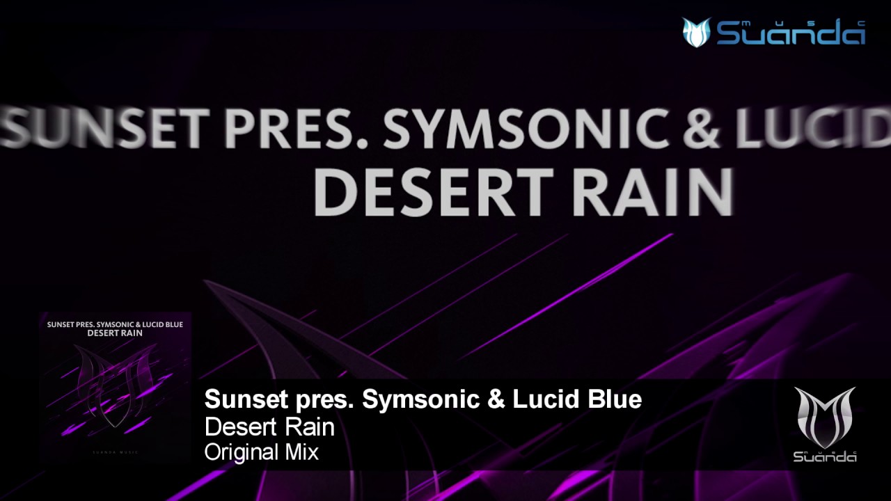 Tonton Sunset pres. Symsonic & Lucid Blue - Desert Rain (Original Mix) di YouTube